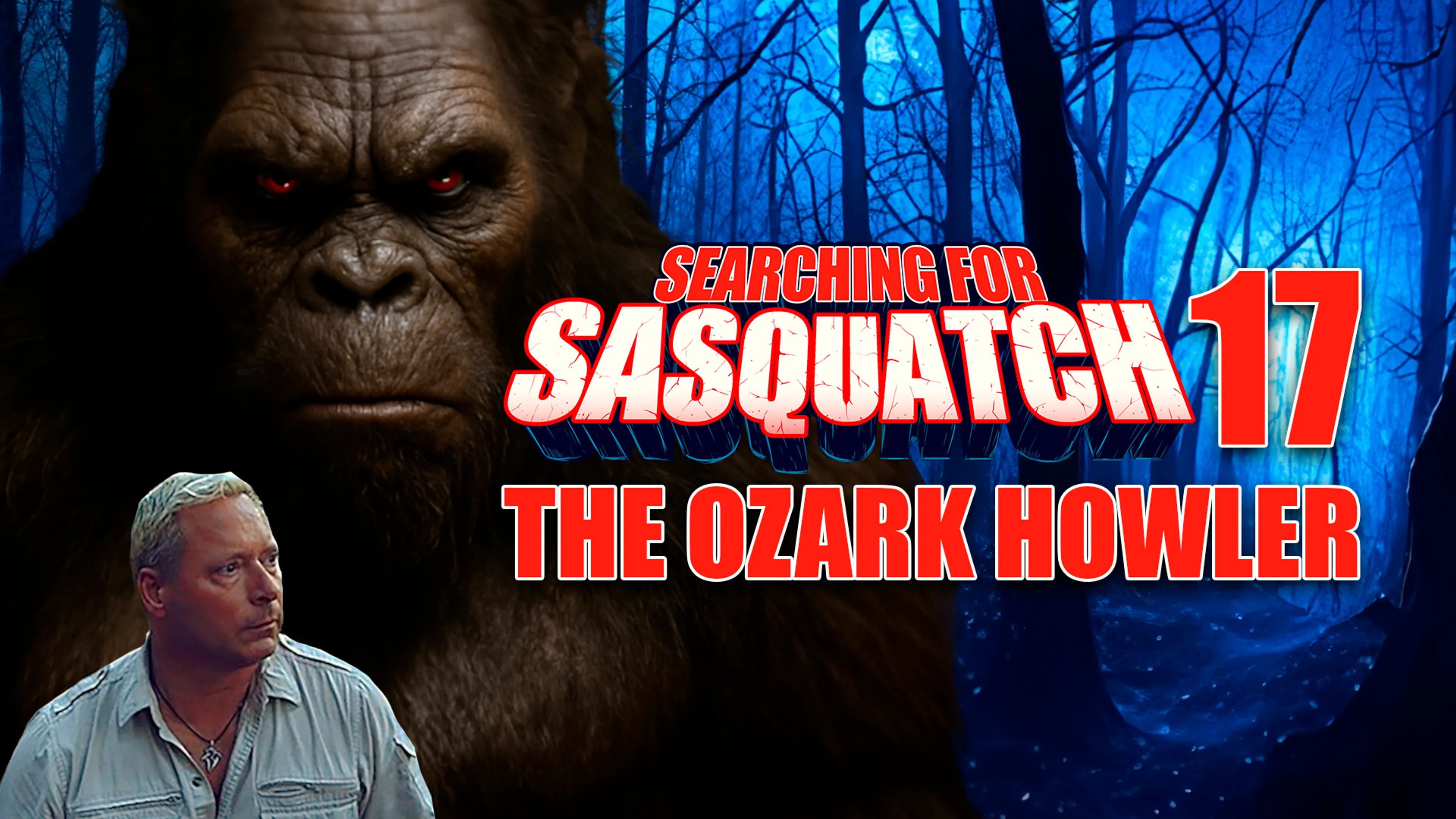 Searching For Sasquatch 17: The Ozark Howler poster
